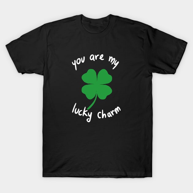 You Are My Lucky Charm Saint Patrick's Day Clover T-Shirt by A Comic Wizard